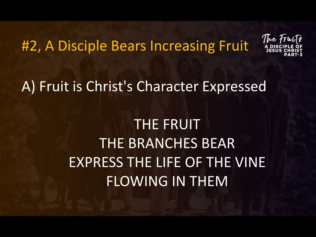 2 a disciple bears increasing fruit 4