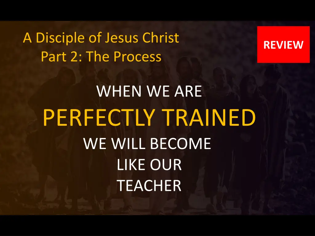 a disciple of jesus christ part 2 the process