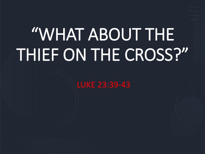 what about the what about the thief on the cross