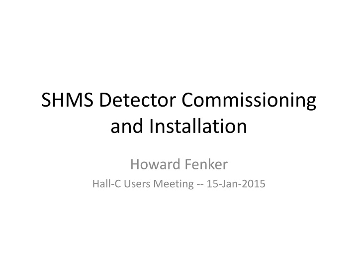 shms detector commissioning and installation