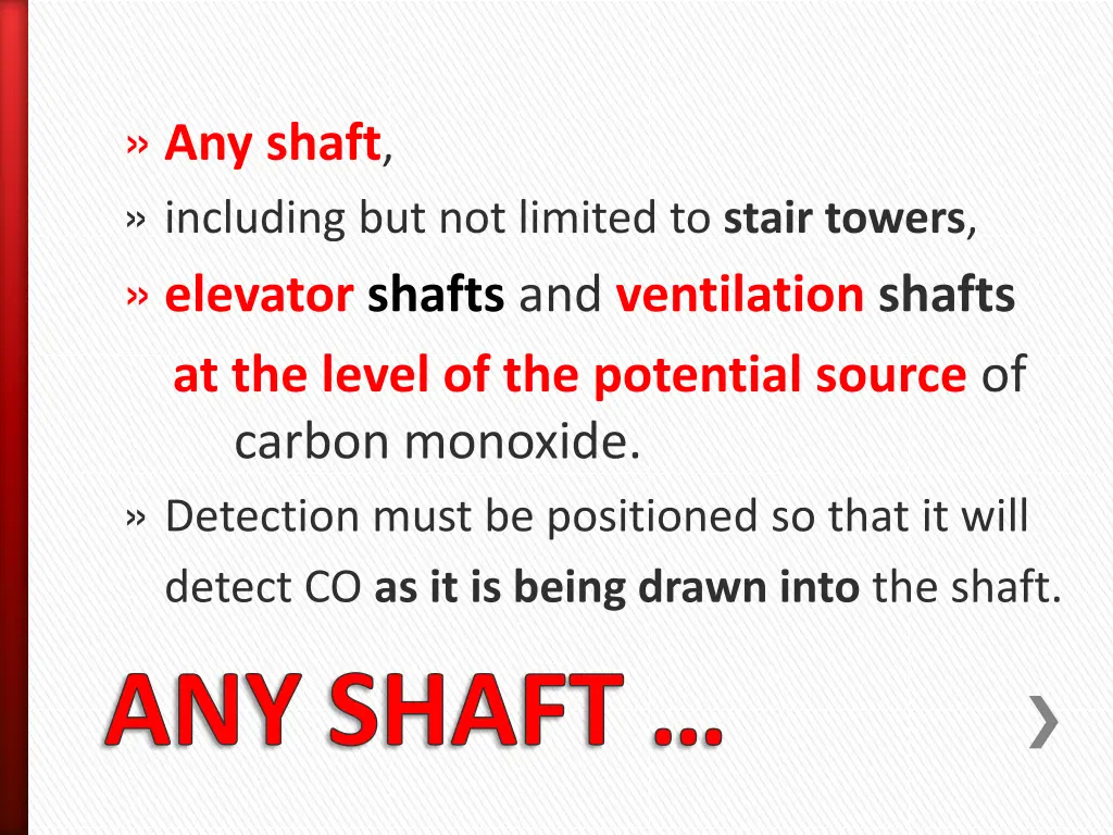 any shaft including but not limited to stair