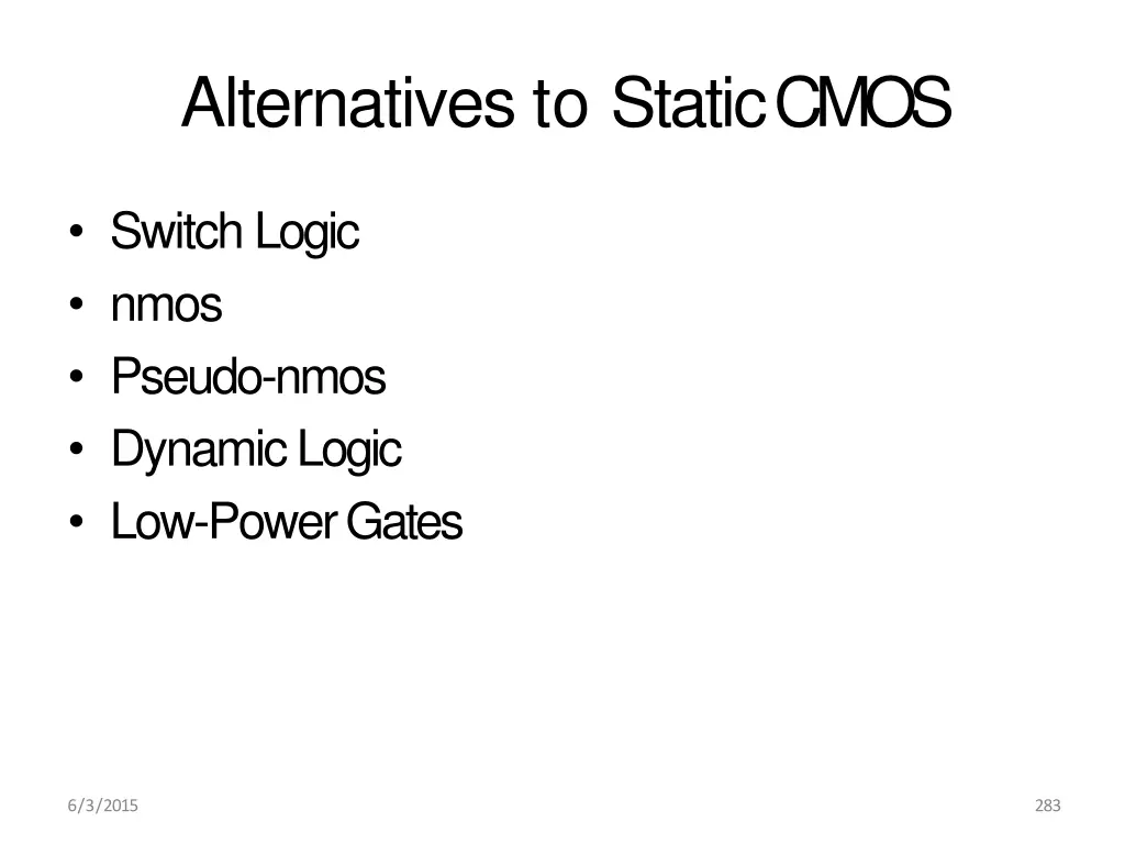 alternatives to staticcmos