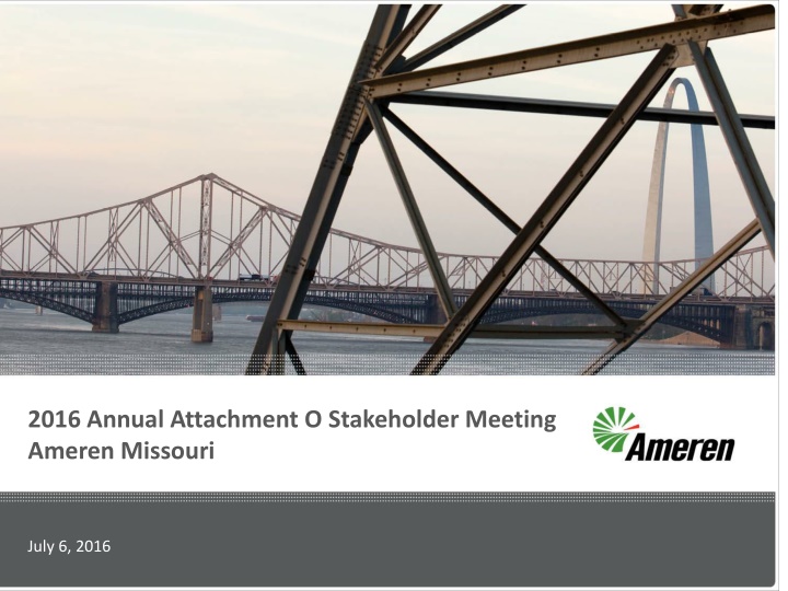 2016 annual attachment o stakeholder meeting