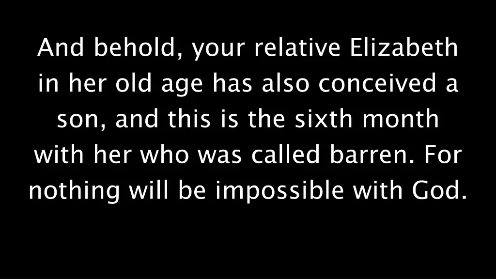 and behold your relative elizabeth