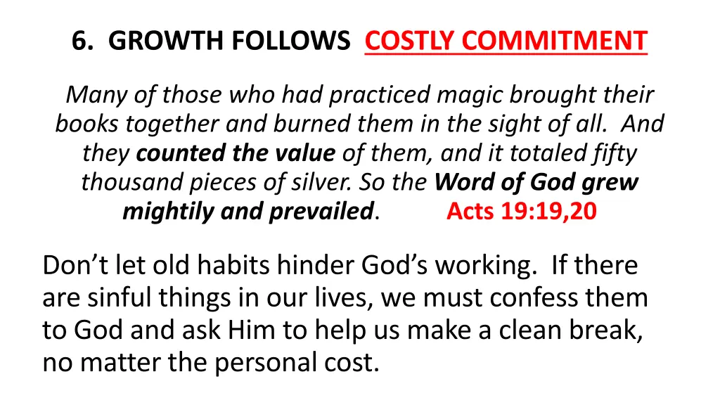 6 growth follows costly commitment