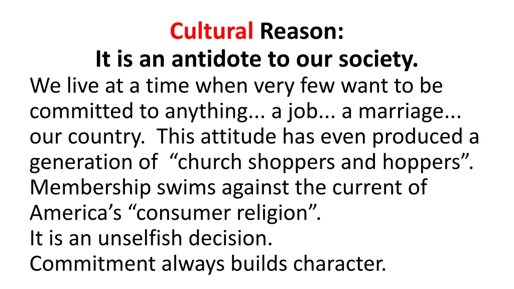 cultural reason it is an antidote to our society