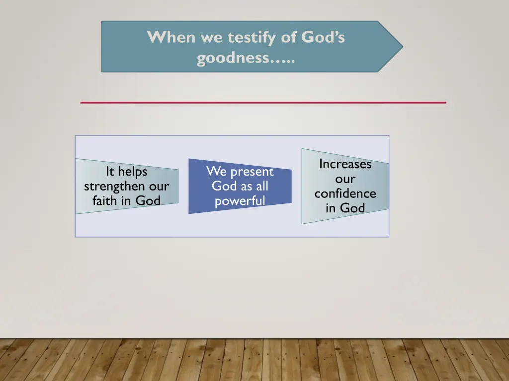 when we testify of god s goodness