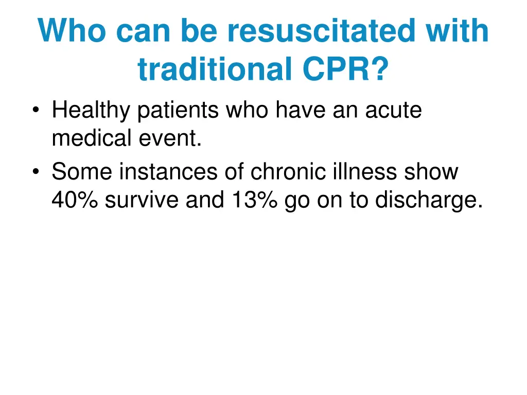 who can be resuscitated with traditional