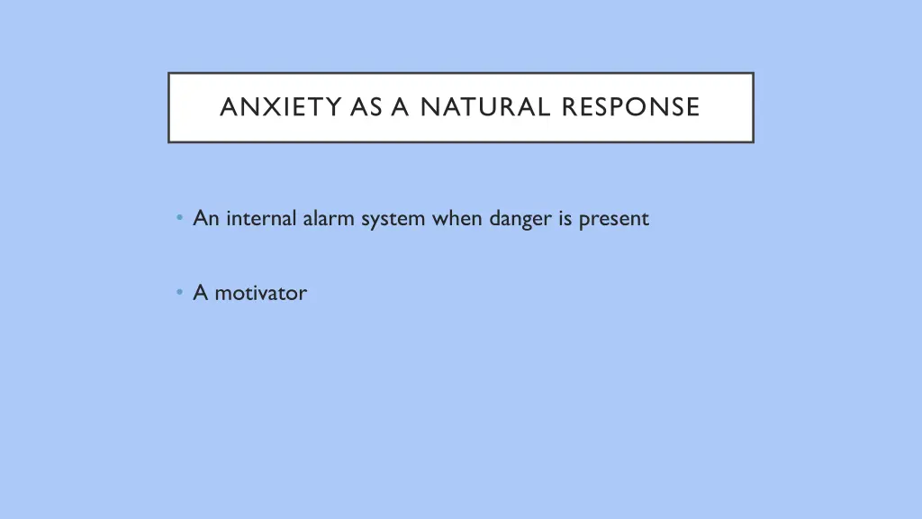 anxiety as a natural response