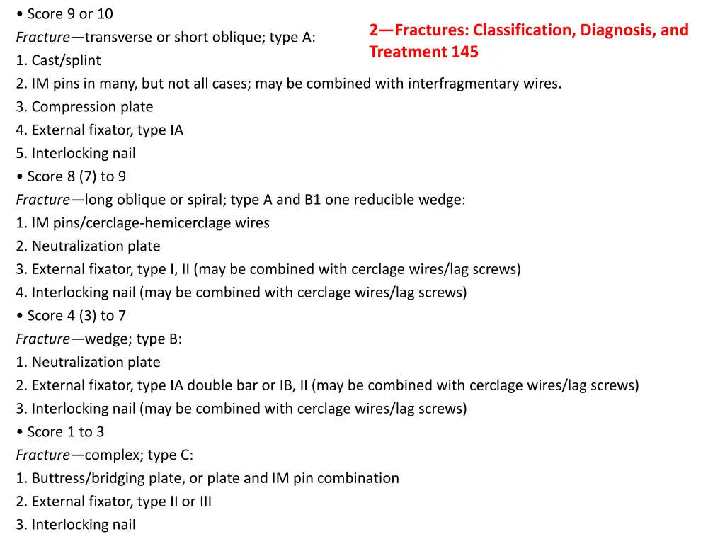 score 9 or 10 fracture transverse or short