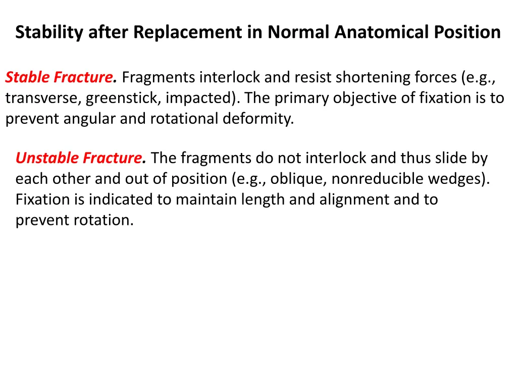 stability after replacement in normal anatomical