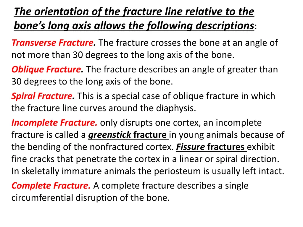 the orientation of the fracture line relative