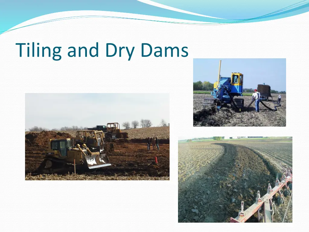 tiling and dry dams