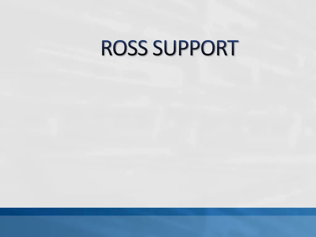 ross support