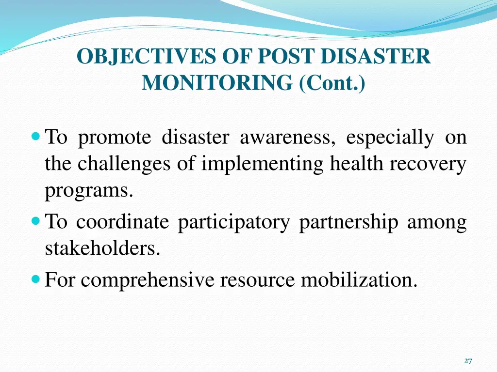 objectives of post disaster monitoring cont