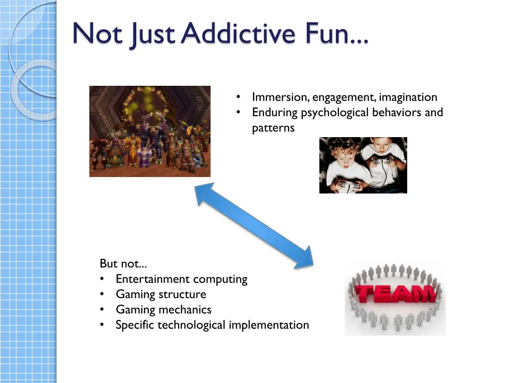 not just addictive fun