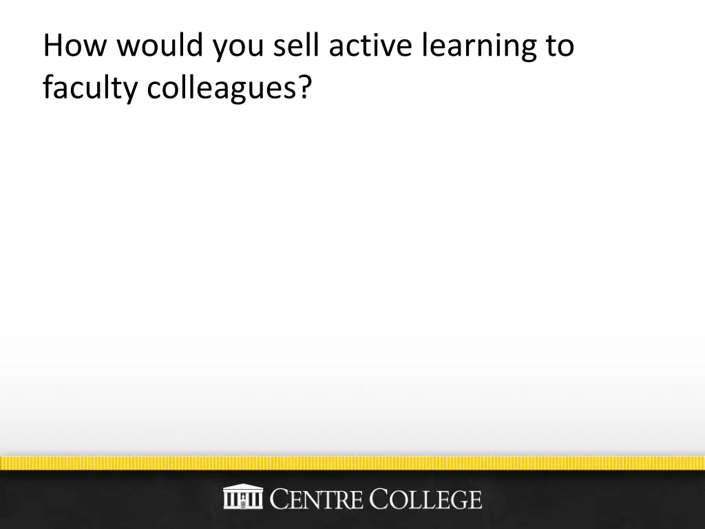 how would you sell active learning to faculty