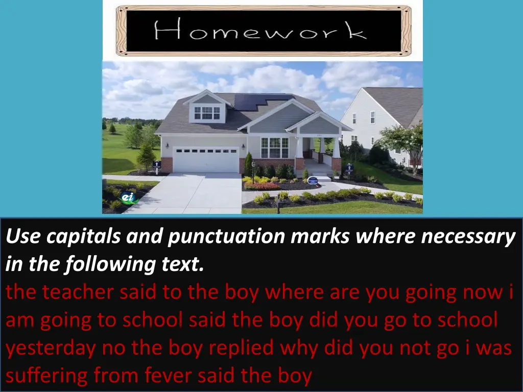 use capitals and punctuation marks where 1