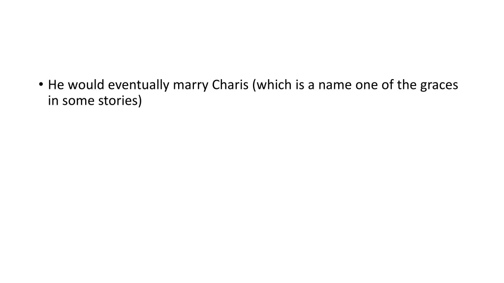 he would eventually marry charis which is a name