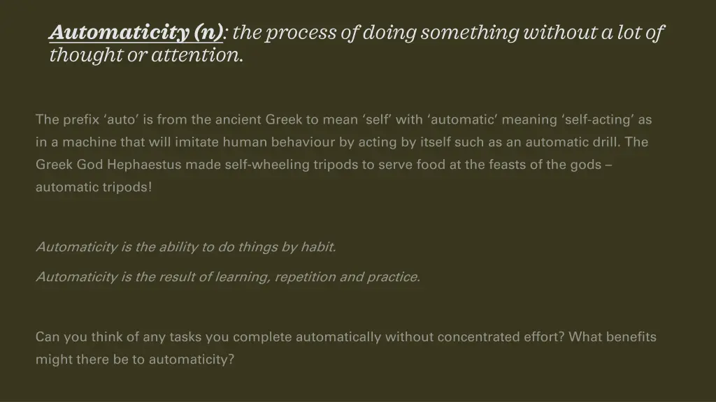 automaticity n the process of doing something