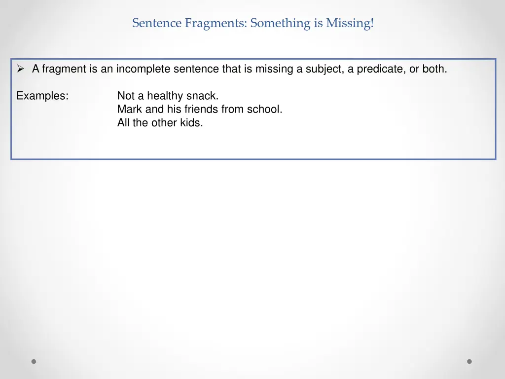 sentence fragments something is missing