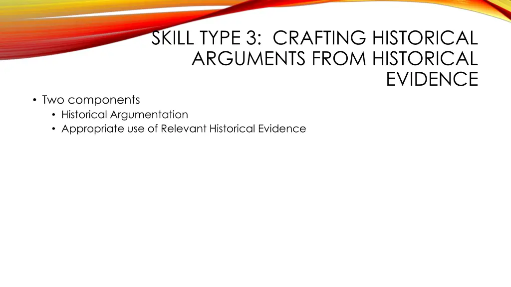 skill type 3 crafting historical arguments from