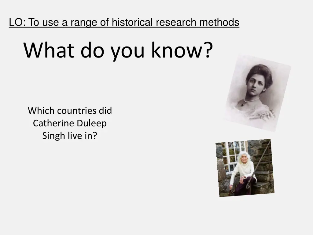 lo to use a range of historical research methods 4