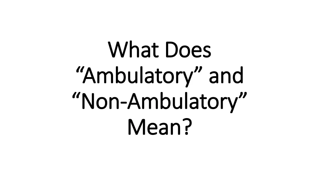 what does what does ambulatory and ambulatory