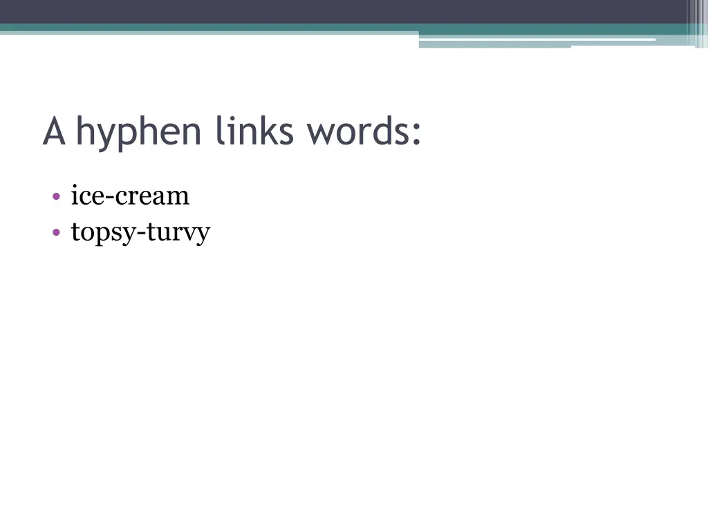 a hyphen links words