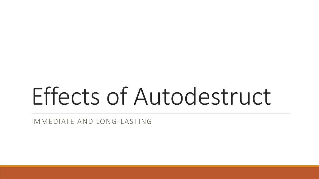 effects of autodestruct