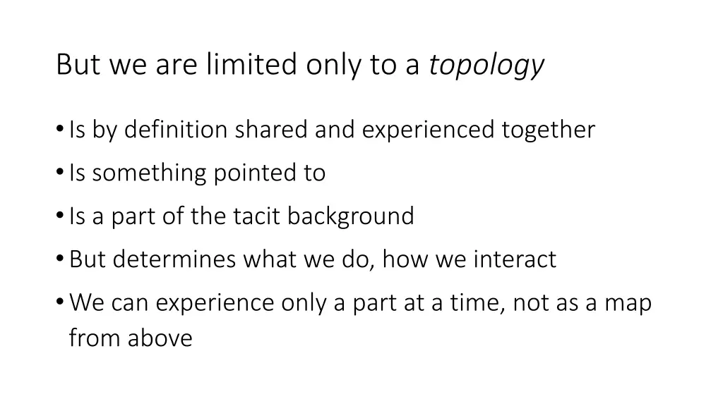 but we are limited only to a topology