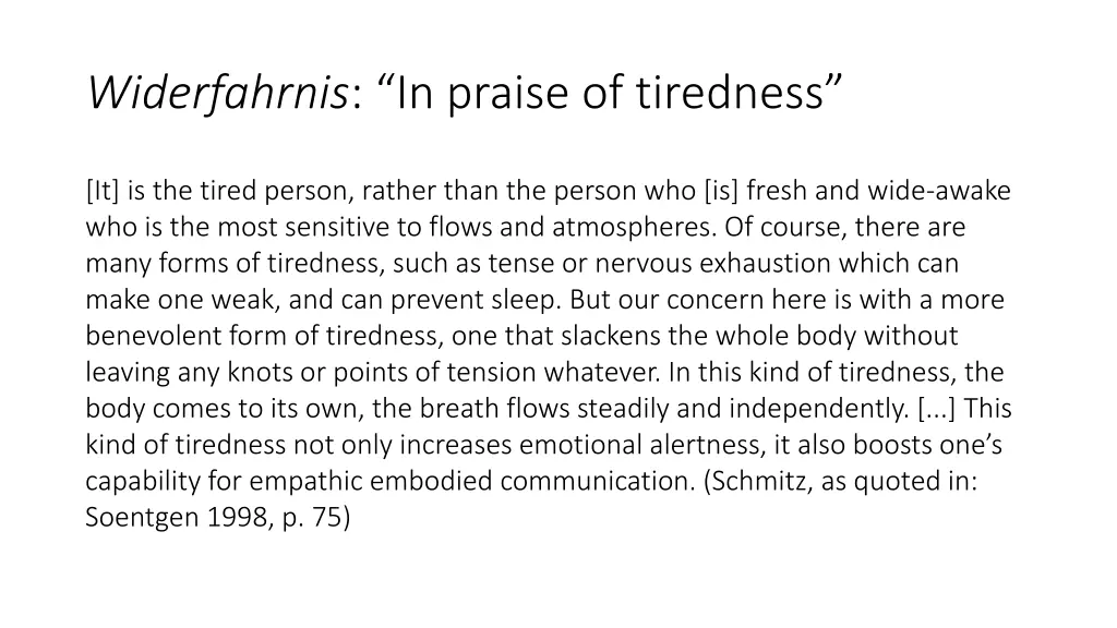 widerfahrnis in praise of tiredness