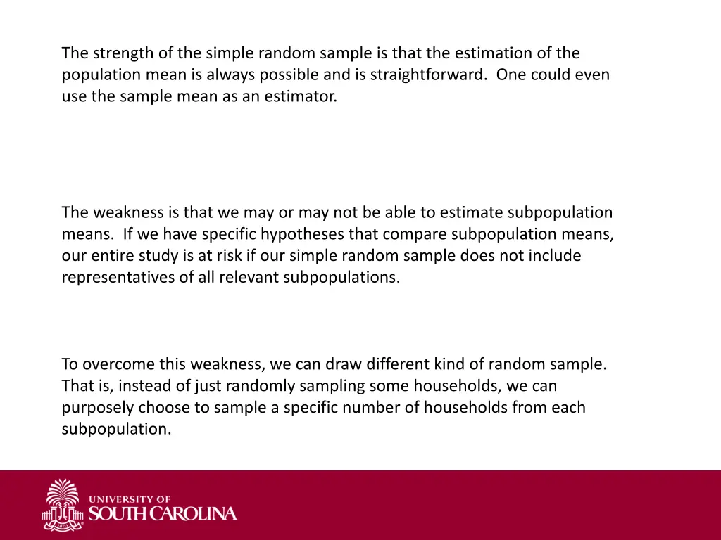 the strength of the simple random sample is that