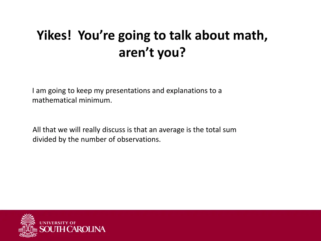 yikes you re going to talk about math aren t you