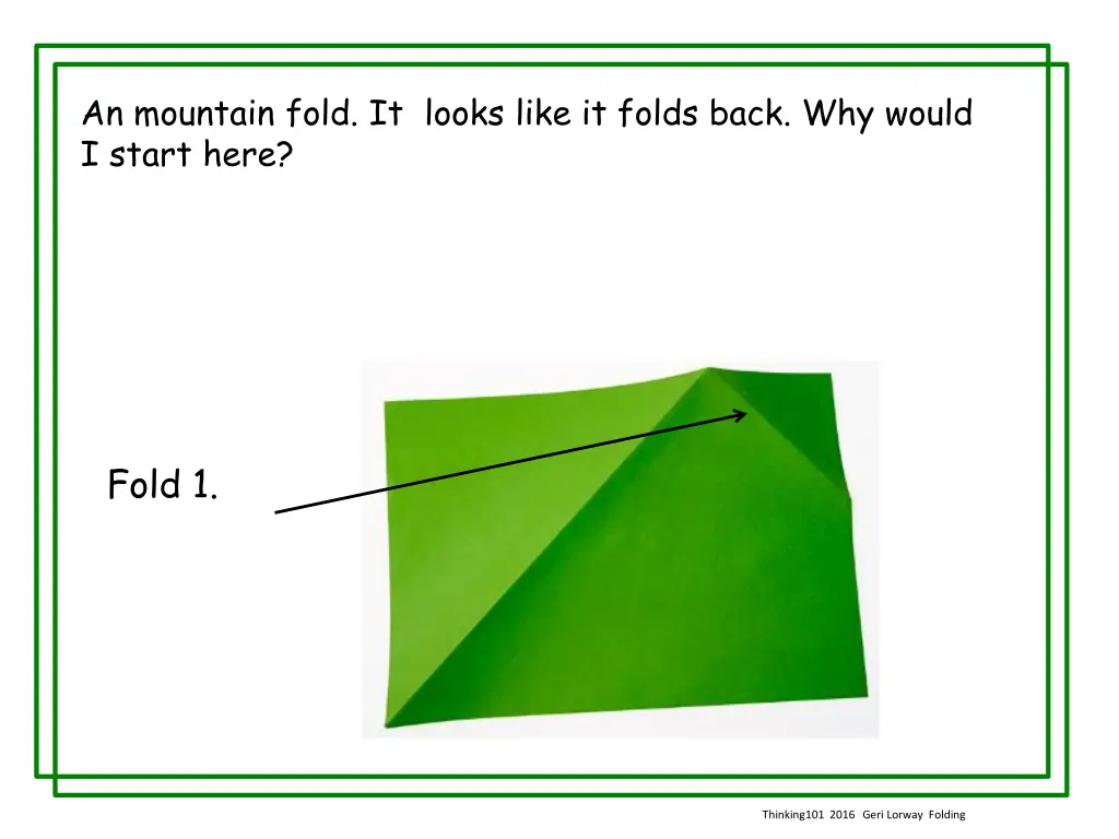 an mountain fold it looks like it folds back