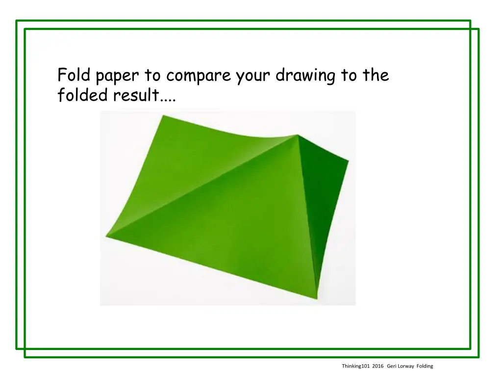 fold paper to compare your drawing to the folded