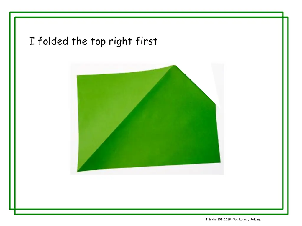 i folded the top right first