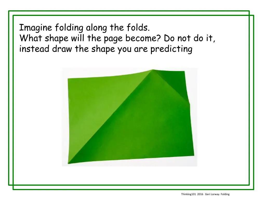 imagine folding along the folds what shape will