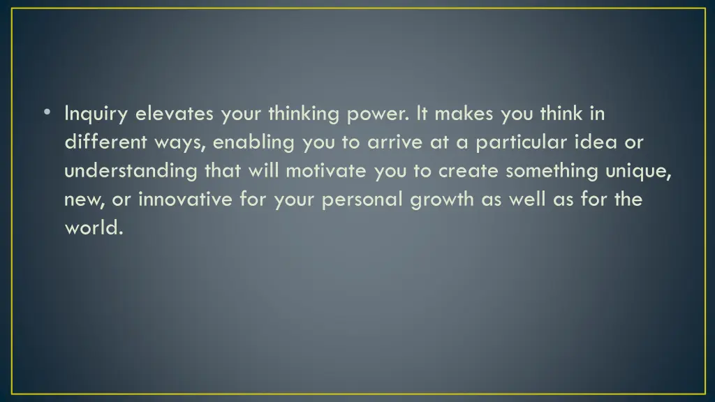 inquiry elevates your thinking power it makes