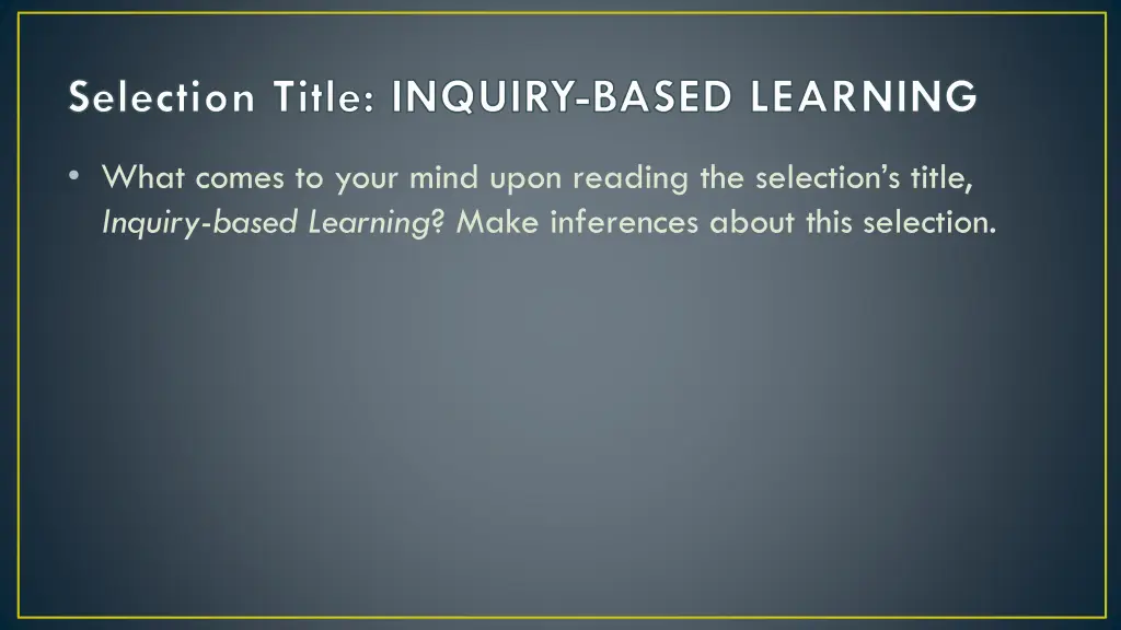 selection title inquiry based learning