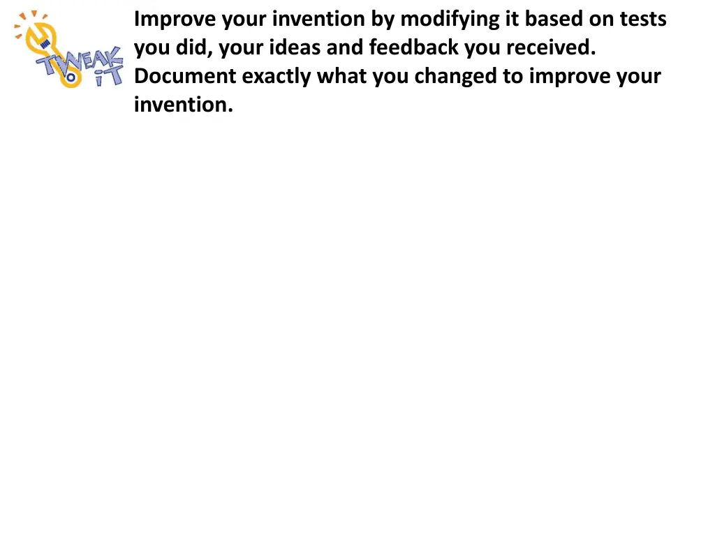 improve your invention by modifying it based