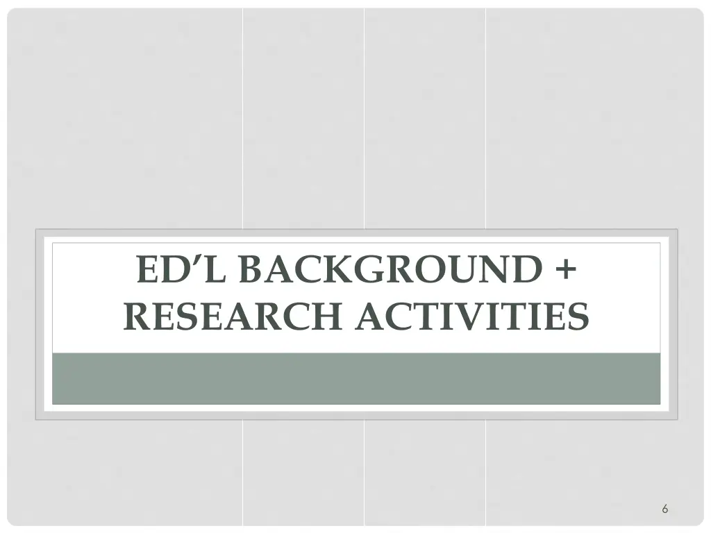 ed l background research activities