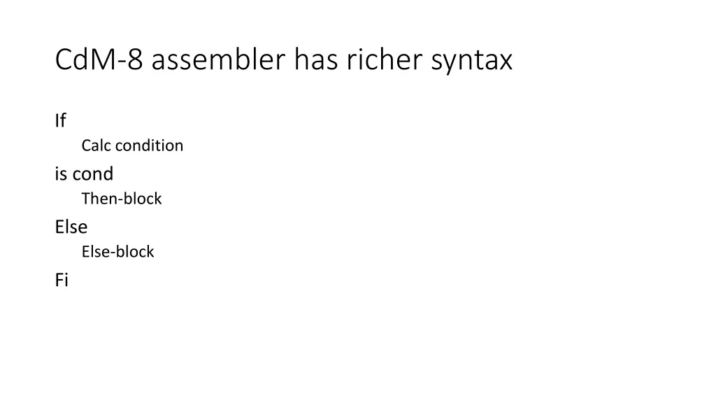 cdm 8 assembler has richer syntax