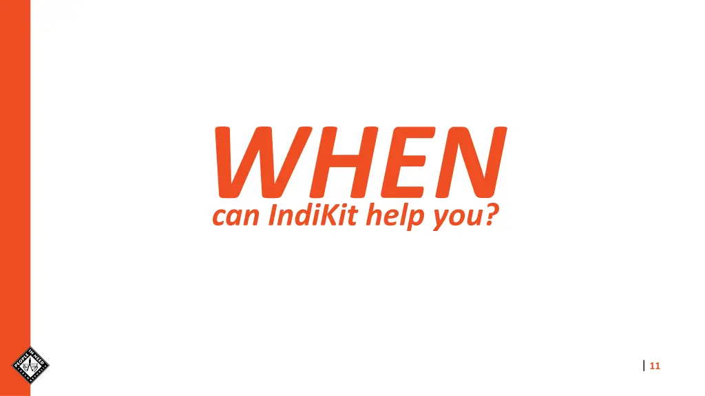 when can indikit help you