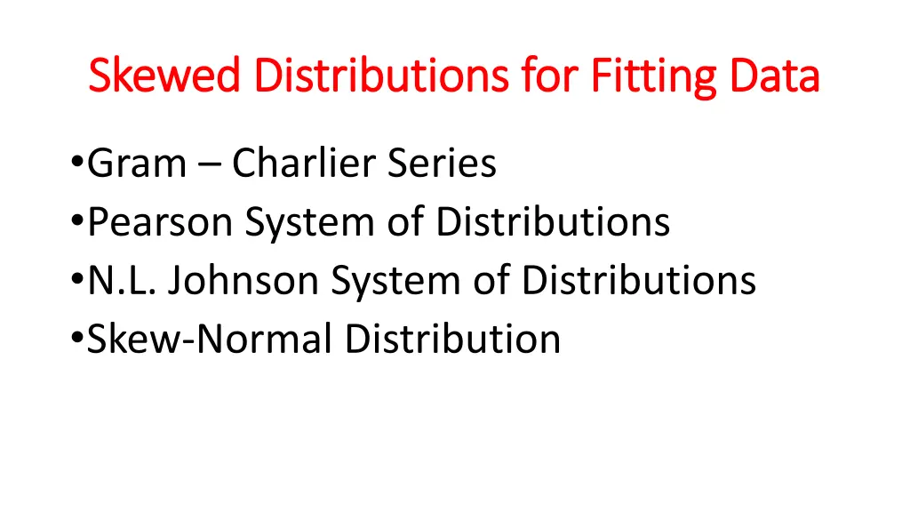 skewed distributions for fitting data skewed