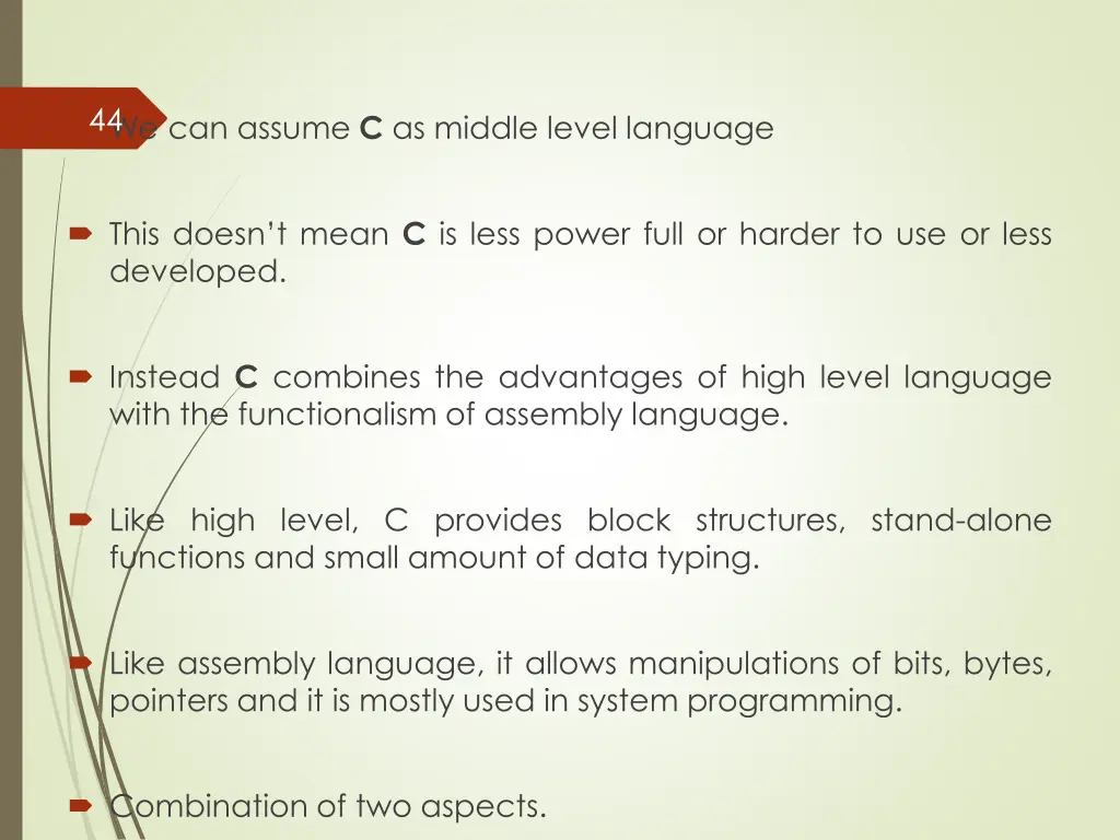 we can assume c as middle level language 44