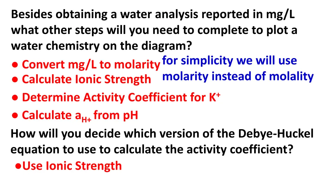 besides obtaining a water analysis reported