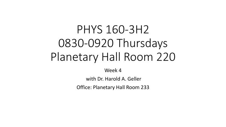 phys 160 3h2 0830 0920 thursdays planetary hall