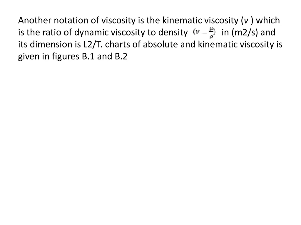 another notation of viscosity is the kinematic