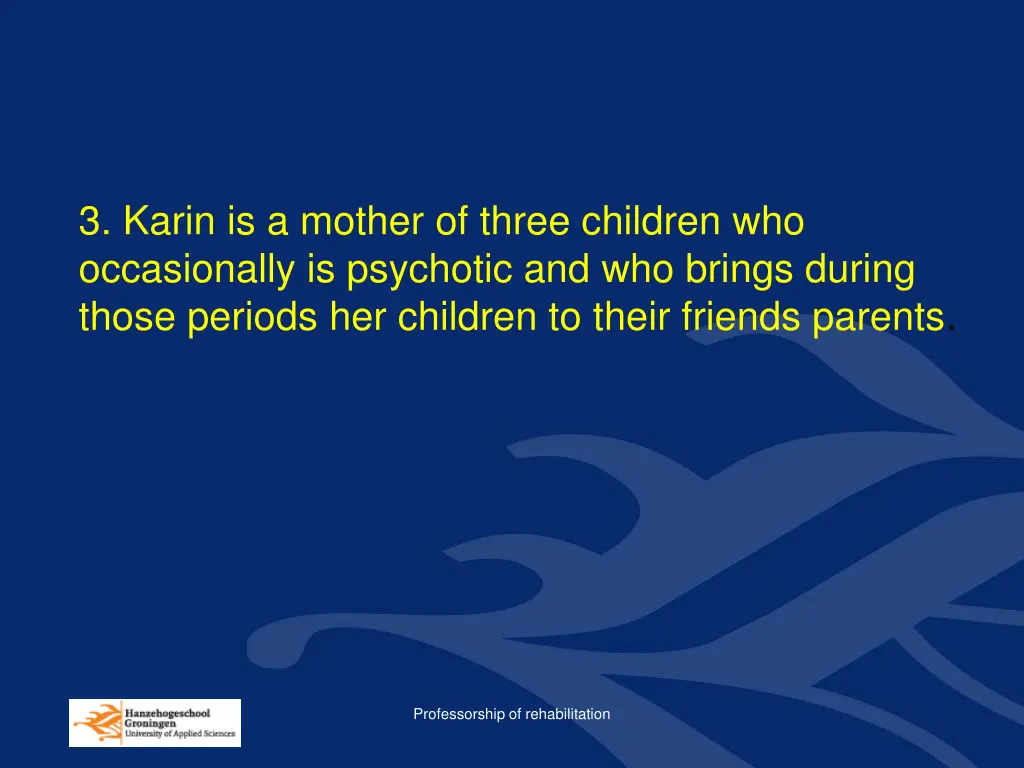 3 karin is a mother of three children